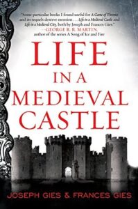 Cover of Life in a Medieval Castle by Francis Gies and Joseph Gies