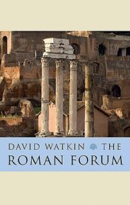 Cover of The Roman Forum by David Watkin