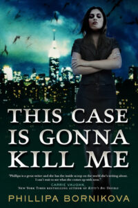 Cover of This Case is Gonna Kill Me by Phillipa Bornikova