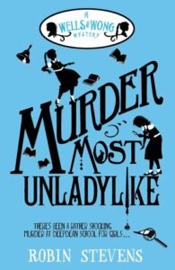 Cover of Murder Most Unladylike by Robin Stevens