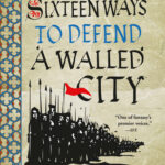 Cover of Sixteen Ways to Defend a Walled City by K.J. Parker