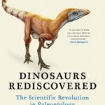 Cover of The Dinosaurs Rediscovered by Michael J. Benton