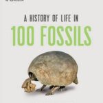 Cover of A History of Life in 100 Fossils 