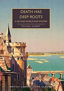 Cover of Death Has Deep Roots by Michael Gilbert