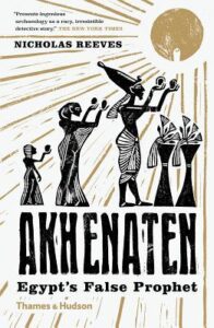 Cover of Akhenaten: Egypt's False Prophet by Nicholas Reeves