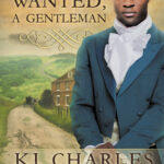 Cover of Wanted, a Gentleman by K.J. Charles