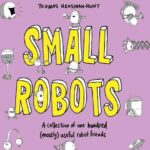 Cover of Small Robots by Thomas Heasman-Hunt