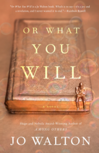 Cover of Or What You Will by Jo Walton