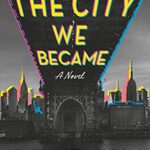 Cover of The City We Became by N.K. Jemisin