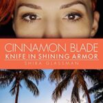 Cover of Cinnamon Blade: Knife in Shining Armor by Shira Glassman