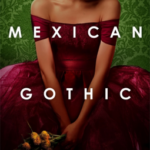 Cover of Mexican Gothic by Silvia Moreno-Garcia