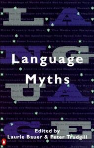 Cover of Language Myths by Laurie Bauer and Peter Trudgill