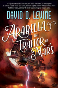 Cover of Arabella The Traitor of Mars by David D. Levine