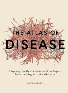 Cover of The Atlas of Disease by Sandra Hempel