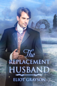 Cover of The Replacement Husband by Eliot Grayson