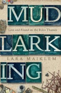 Cover of Mudlarking by Lara Maiklam