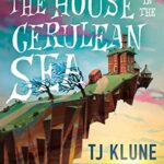Cover of The House in the Cerulean Sea by TJ Klune