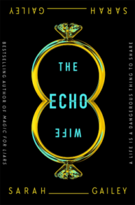 Cover of The Echo Wife by Sarah Gailey