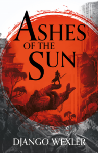 Cover of Ashes of the Sun by Django Wexler