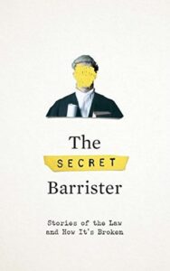 Cover of The Secret Barrister: Stories of the Law and How It's Broken