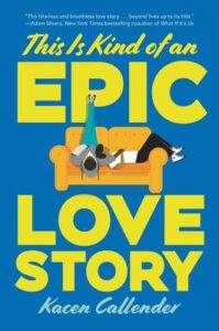 Cover of This is Kind of an Epic Love Story by Kacen Callender