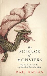 Cover of The Science of Monsters by Matt Kaplan