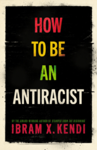Cover of How To Be an Antiracist by Ibram X. Kendi