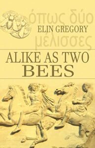Cover of Alike As Two Bees by Elin Gregory