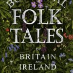 Cover of Botanical Folk Tales of Britain and Ireland by Lisa Schneidau