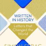 Cover of Written In History: Letters That Changed The World by Simon Sebag Montefiore