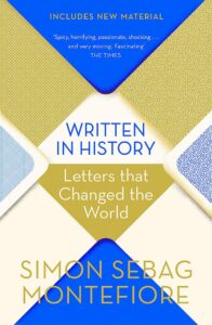 Cover of Written In History: Letters That Changed The World by Simon Sebag Montefiore