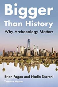 Cover of Bigger Than History by Brian Fagan and Nadia Durrani