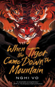 Cover of When the Tiger Came Down The Mountain by Nghi Vo