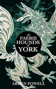 Cover of The Faerie Hounds of York by Arden Powell