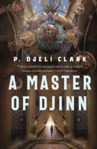 Cover of A Master of Djinn by P. Djeli Clark
