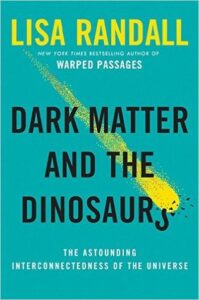 Cover of Dark Matter and the Dinosaurs by Lisa Randall
