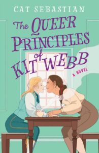 Cover of The Queer Principles of Kit Webb by Cat Sebastian