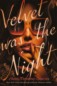 Cover of Velvet Was The Night by Silvia Moreno Garcia