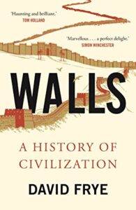 Cover of Walls: A History of Civilization by David Frye