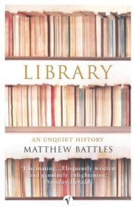 Cover of Library: An Unquiet History by Matthew Battles