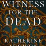 Cover of The Witness for the Dead by Katherine Addison