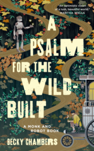 Cover of A Psalm for the Wild-Built by Becky Chambers