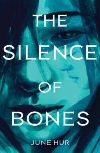 Cover of The Silence of Bones by June Hur