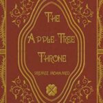 Cover of The Apple-Tree Throne by Premee Mohamed