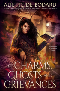 Cover of Of Charms, Ghosts and Grievances by Aliette de Bodard