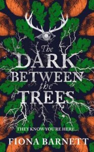 Cover of The Dark Between the Trees by Fiona Barnett