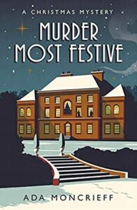 Cover of Murder Most Festive, by Ada Moncrieff