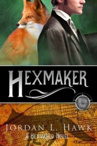 Cover of Hexmaker by Jordan L. Hawk
