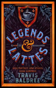 Cover of Legends & Lattes by Travis Baldree