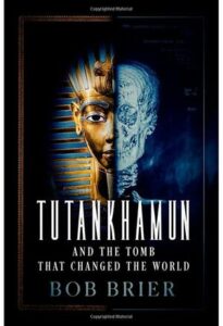 Cover of Tutankhamun and the Tomb that Changed the World by Bob Brier